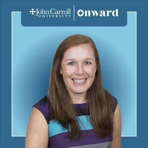John Carroll University and Onward logos above a smiling woman’s headshot on a blue background.