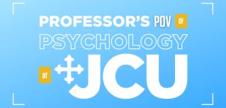Professor's POV of Psychology at JCU