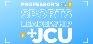 Professor's POV of Sports Leadership at JCU 