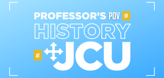 Professor's POV of History at JCU